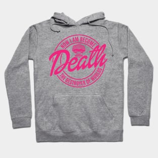 I Am Become Death Hoodie